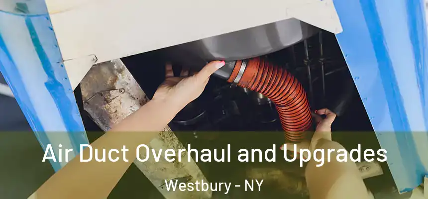  Air Duct Overhaul and Upgrades Westbury - NY