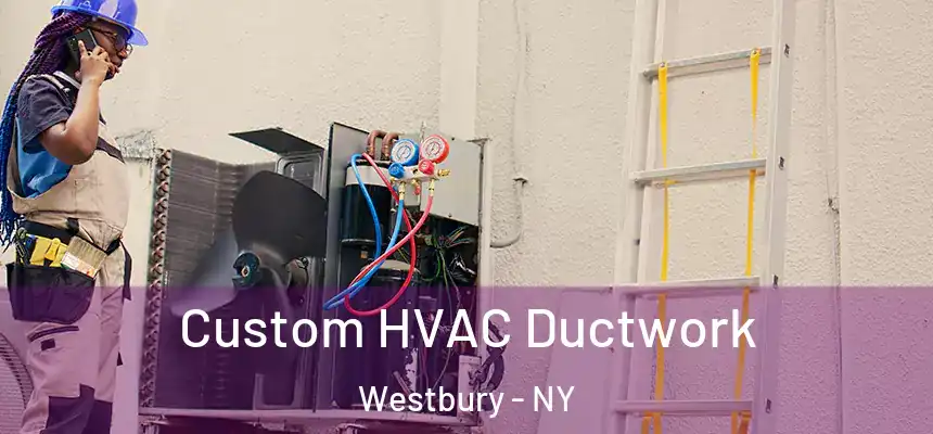  Custom HVAC Ductwork Westbury - NY