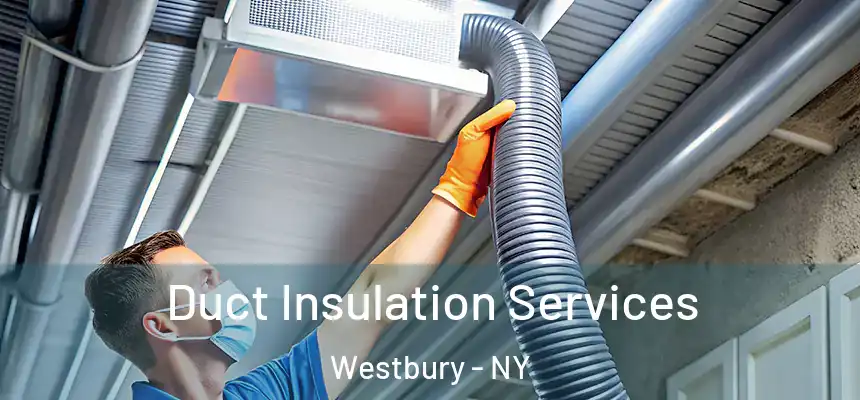  Duct Insulation Services Westbury - NY