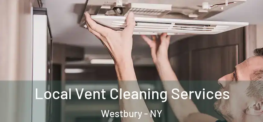  Local Vent Cleaning Services Westbury - NY