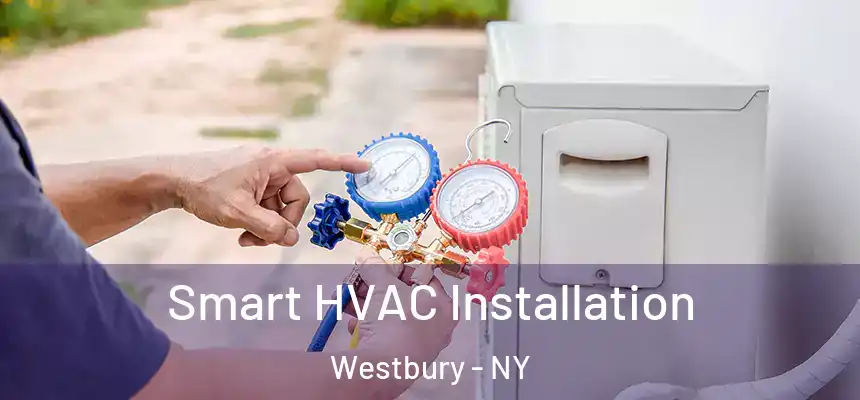  Smart HVAC Installation Westbury - NY
